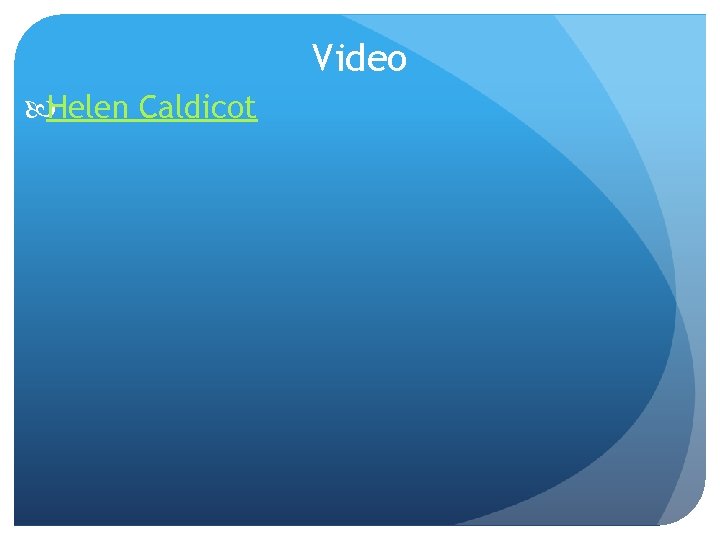 Video Helen Caldicot 