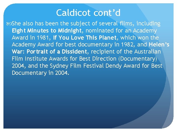 Caldicot cont’d She also has been the subject of several films, including Eight Minutes