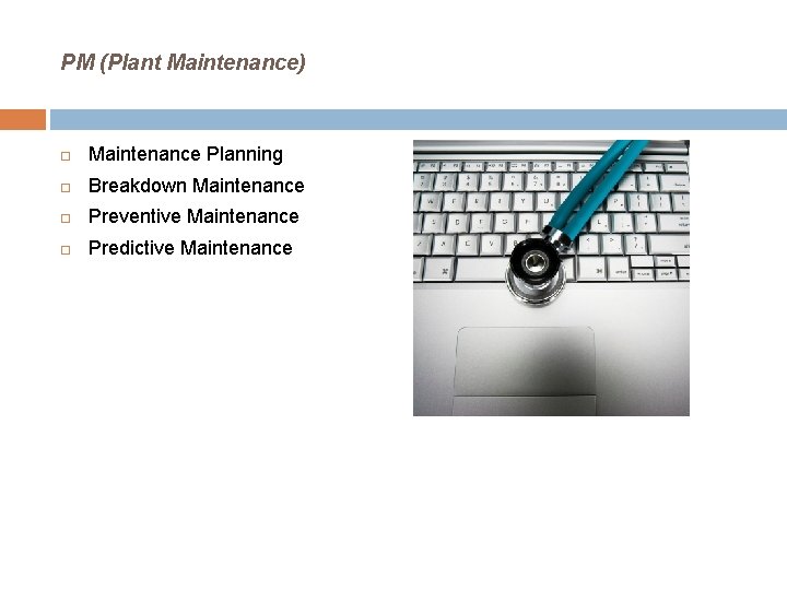PM (Plant Maintenance) Maintenance Planning Breakdown Maintenance Preventive Maintenance Predictive Maintenance PM (Plant Maintenance) Maintenance Planning Breakdown Maintenance Preventive Maintenance Predictive Maintenance