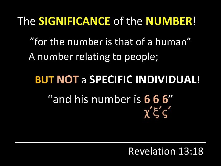 The SIGNIFICANCE of the NUMBER! “for the number is that of a human” A