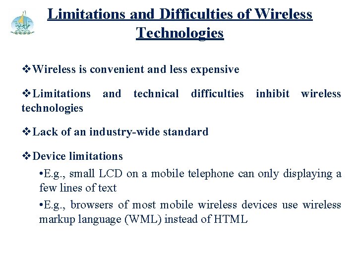 Limitations and Difficulties of Wireless Technologies v. Wireless is convenient and less expensive v.