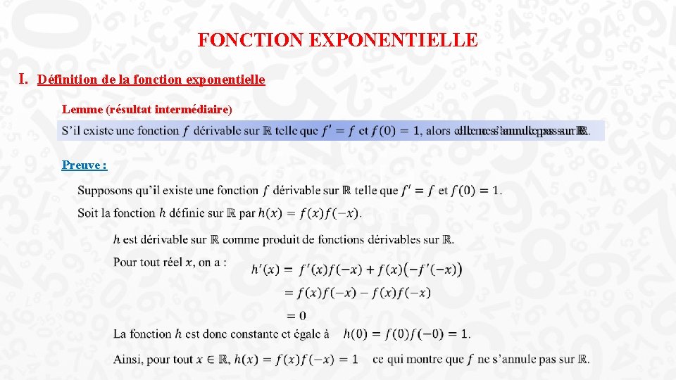 FONCTION EXPONENTIELLE I. Définition de la fonction exponentielle Lemme (résultat intermédiaire) Preuve : 