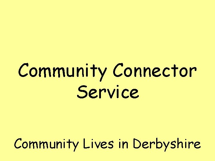 Community Connector Service Community Lives in Derbyshire 