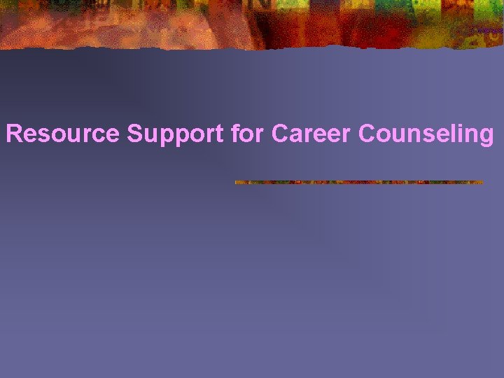 Resource Support for Career Counseling 