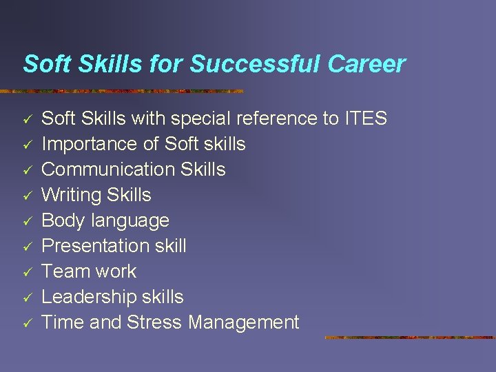 Soft Skills for Successful Career ü ü ü ü ü Soft Skills with special