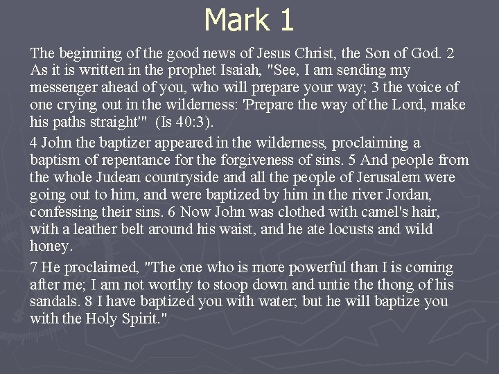 Mark 1 The beginning of the good news of Jesus Christ, the Son of