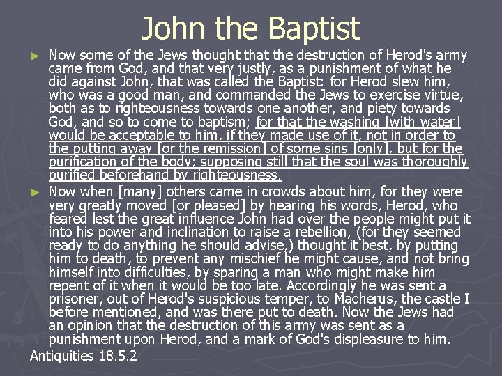 John the Baptist Now some of the Jews thought that the destruction of Herod's