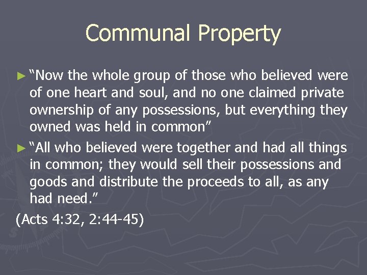 Communal Property ► “Now the whole group of those who believed were of one