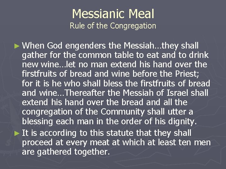 Messianic Meal Rule of the Congregation ► When God engenders the Messiah…they shall gather