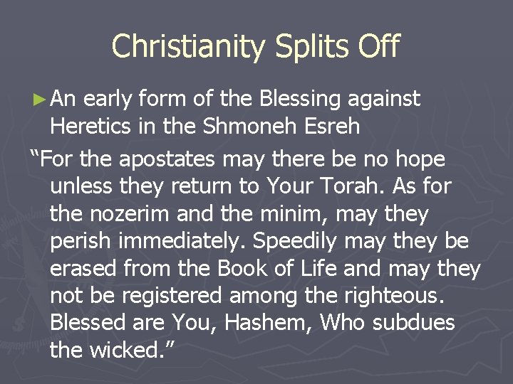 Christianity Splits Off ► An early form of the Blessing against Heretics in the