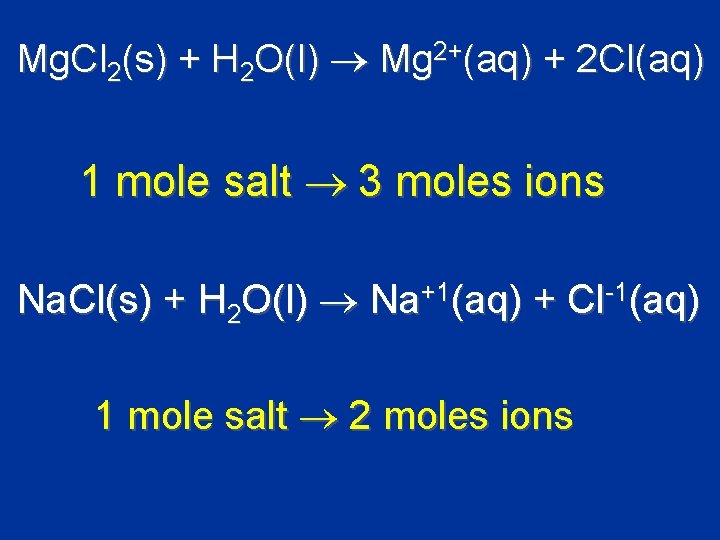 Mg. Cl 2(s) + H 2 O(l) Mg 2+(aq) + 2 Cl(aq) 1 mole