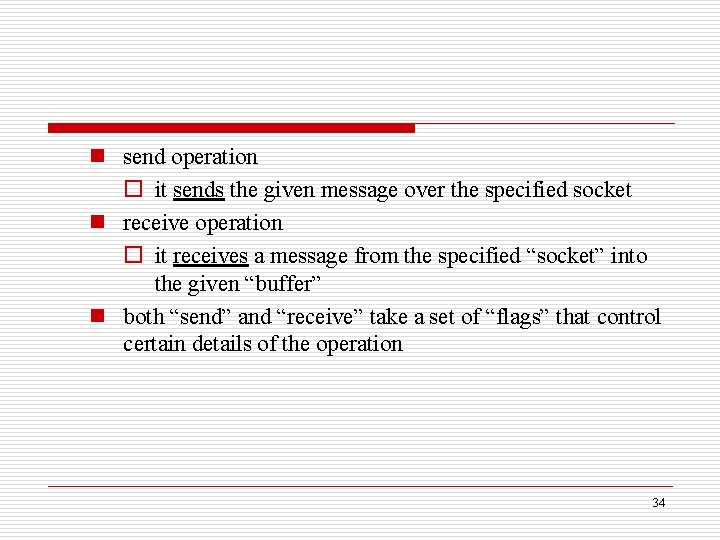 n send operation o it sends the given message over the specified socket n