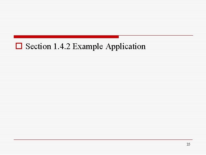 o Section 1. 4. 2 Example Application 35 