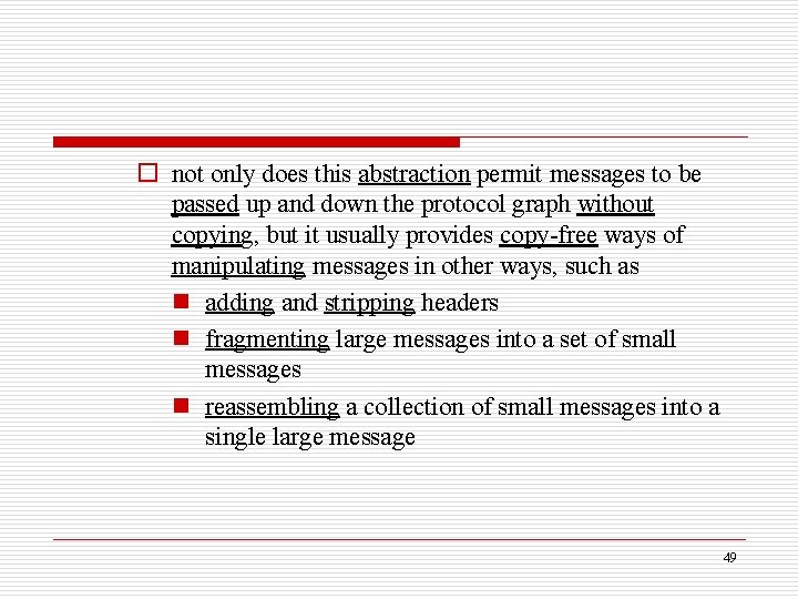 o not only does this abstraction permit messages to be passed up and down