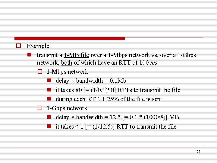 o Example n transmit a 1 -MB file over a 1 -Mbps network vs.