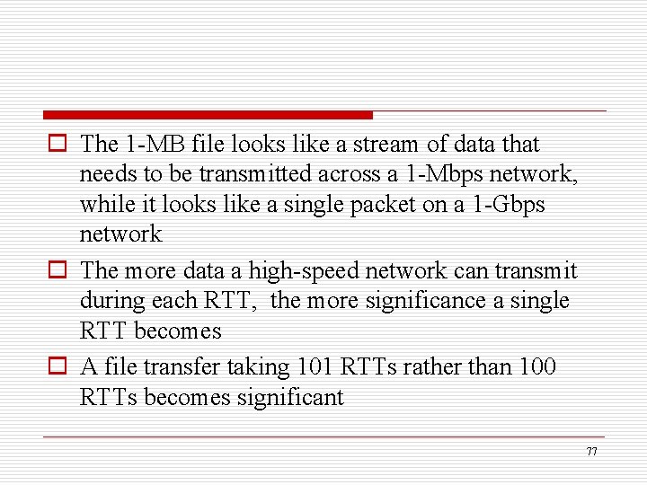 o The 1 -MB file looks like a stream of data that needs to