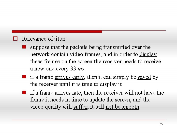 o Relevance of jitter n suppose that the packets being transmitted over the network