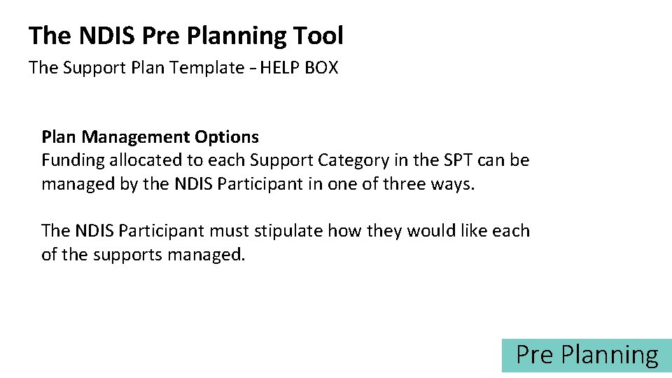 The NDIS Pre Planning Tool The Support Plan Template – HELP BOX Plan Management