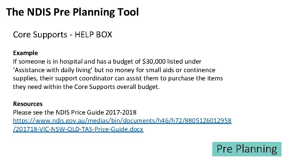 The NDIS Pre Planning Tool Core Supports - HELP BOX Example If someone is