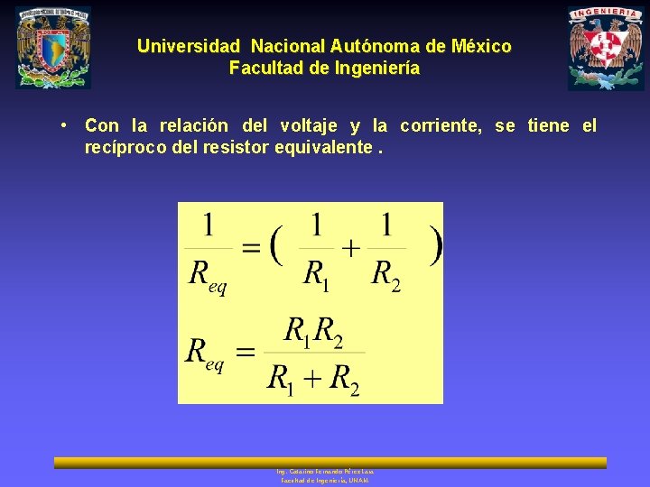 Universidad Nacional Autónoma de México Facultad de Ingeniería • Con la relación del voltaje