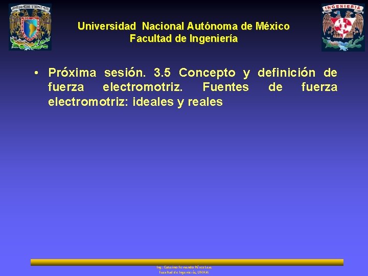 Universidad Nacional Autónoma de México Facultad de Ingeniería • Próxima sesión. 3. 5 Concepto