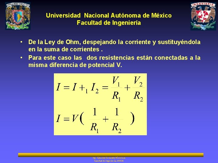 Universidad Nacional Autónoma de México Facultad de Ingeniería • De la Ley de Ohm,