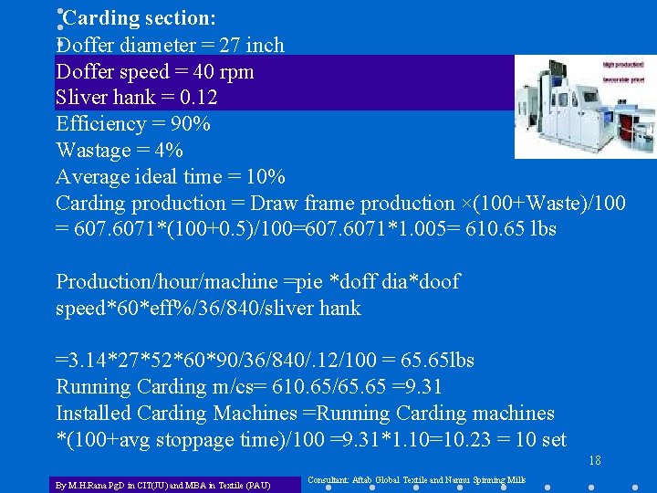 Carding section: Doffer diameter = 27 inch Doffer speed = 40 rpm Sliver hank