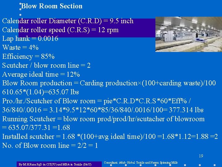 Blow Room Section Calendar roller Diameter (C. R. D) = 9. 5 inch Calendar