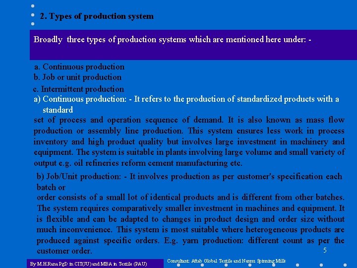 2. Types of production system Broadly three types of production systems which are mentioned