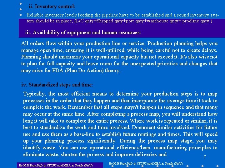 ii. Inventory control: Reliable inventory levels feeding the pipeline have to be established and