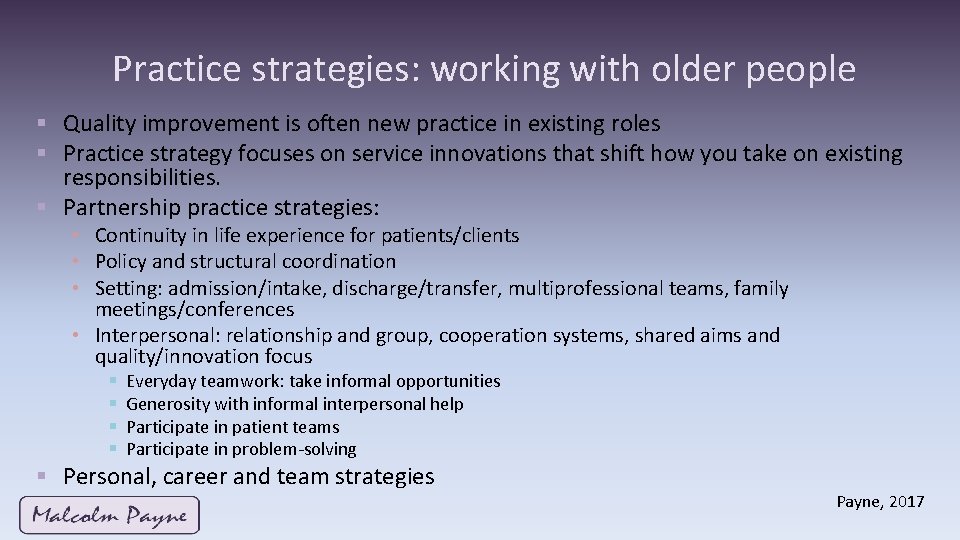 Practice strategies: working with older people § Quality improvement is often new practice in Practice strategies: working with older people § Quality improvement is often new practice in