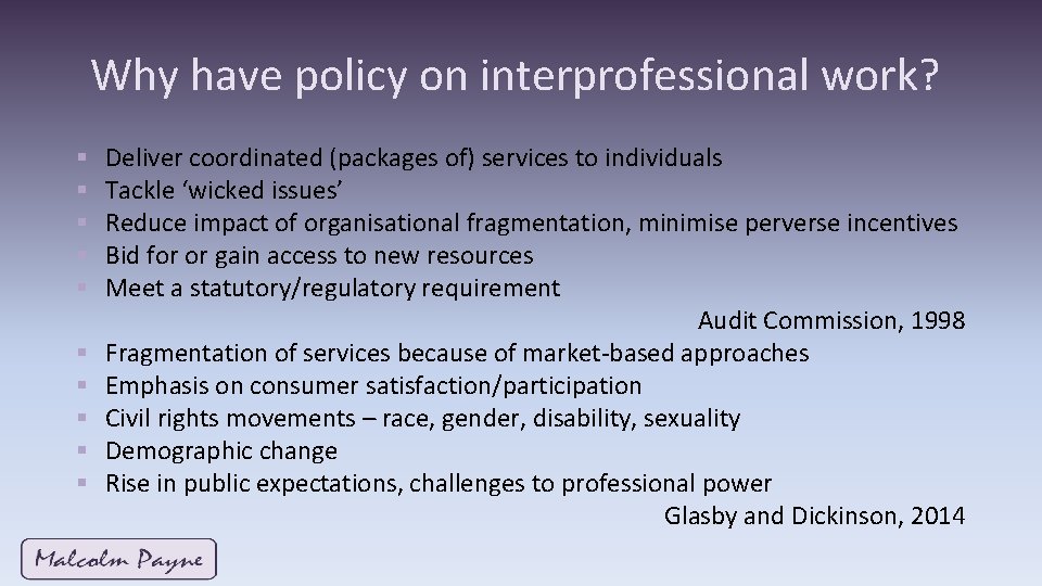Why have policy on interprofessional work? § § § § § Deliver coordinated (packages Why have policy on interprofessional work? § § § § § Deliver coordinated (packages