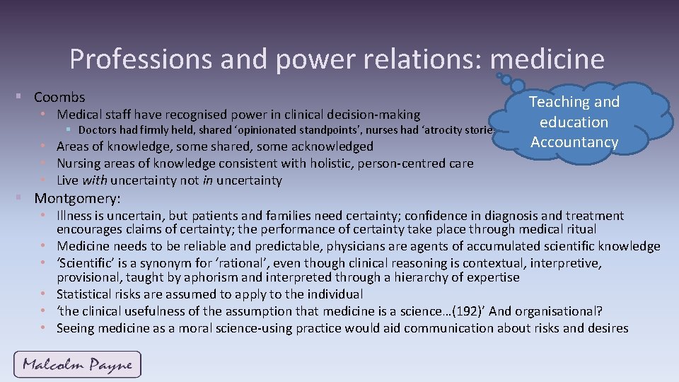 Professions and power relations: medicine § Coombs • Medical staff have recognised power in Professions and power relations: medicine § Coombs • Medical staff have recognised power in