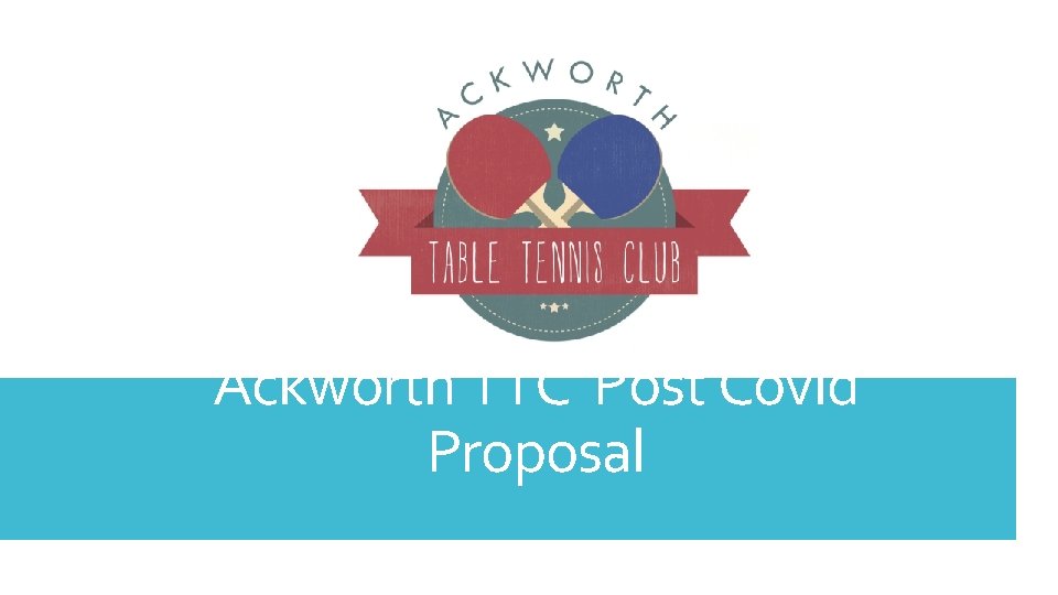 Ackworth TTC Post Covid Proposal 