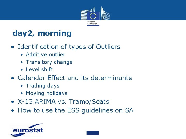 day 2, morning • Identification of types of Outliers • Additive outlier • Transitory