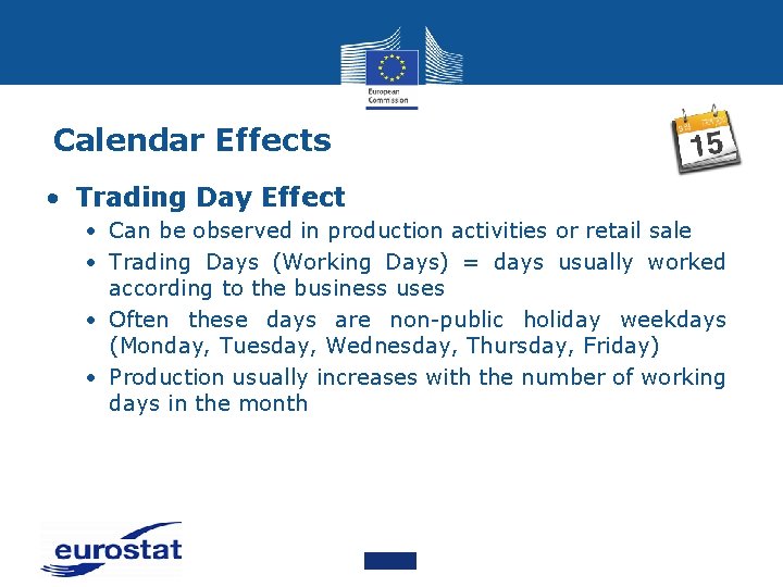 Calendar Effects • Trading Day Effect • Can be observed in production activities or