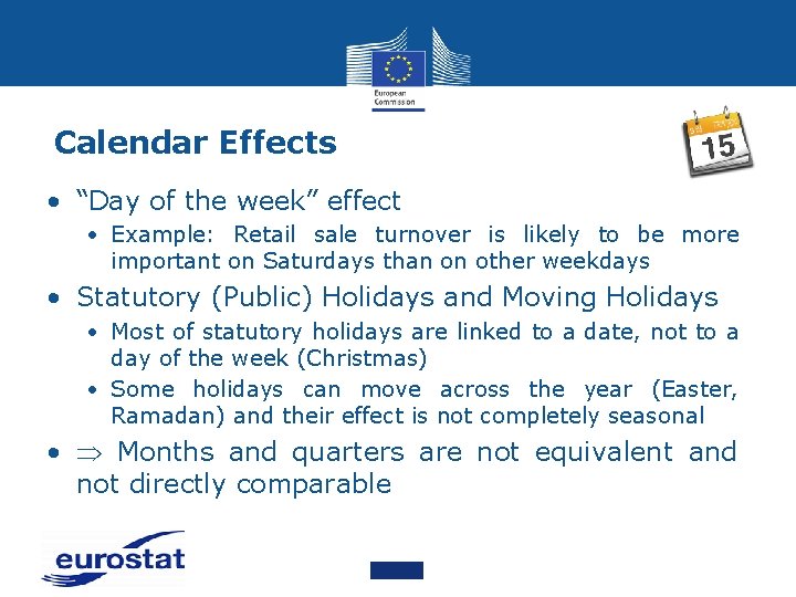 Calendar Effects • “Day of the week” effect • Example: Retail sale turnover is