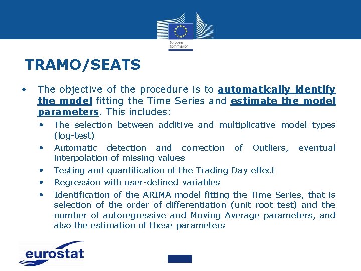 TRAMO/SEATS • The objective of the procedure is to automatically identify the model fitting