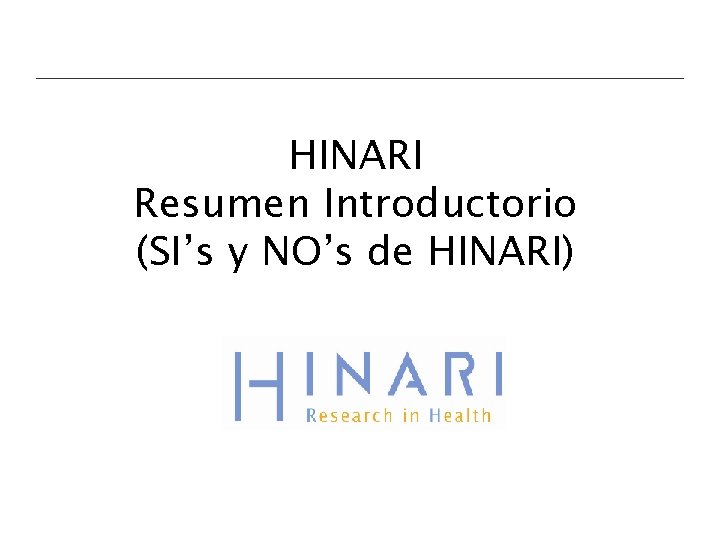 HINARI Resumen Introductorio (SI’s y NO’s de HINARI) 