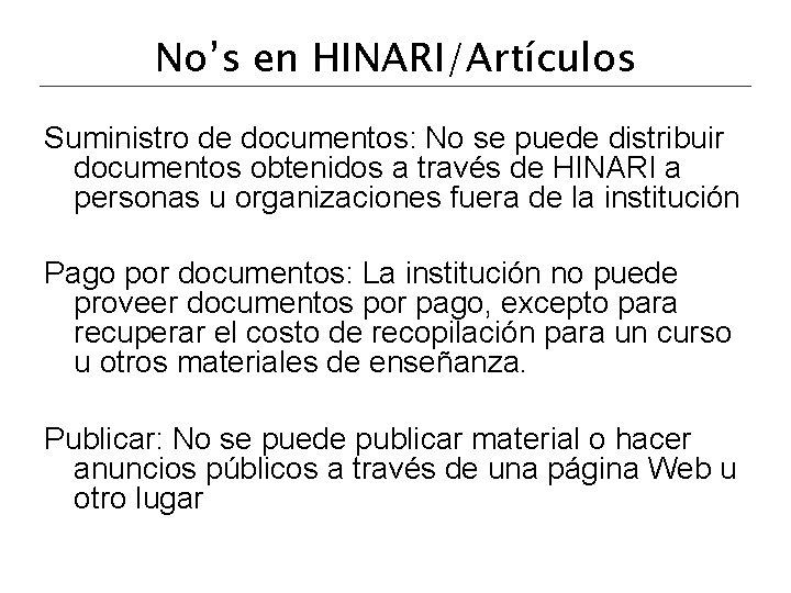No’s en HINARI/Artículos Suministro de documentos: No se puede distribuir documentos obtenidos a través