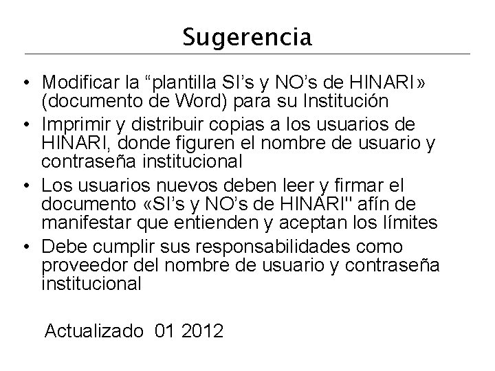 Sugerencia • Modificar la “plantilla SI’s y NO’s de HINARI» (documento de Word) para