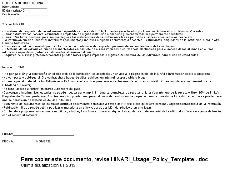 POLITICA DE USO DE HINARI Institución: ________ ID de Institución: ______ Contraseña: _______ SI’s