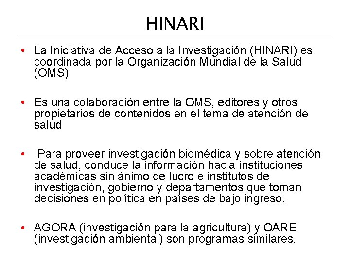 HINARI • La Iniciativa de Acceso a la Investigación (HINARI) es coordinada por la