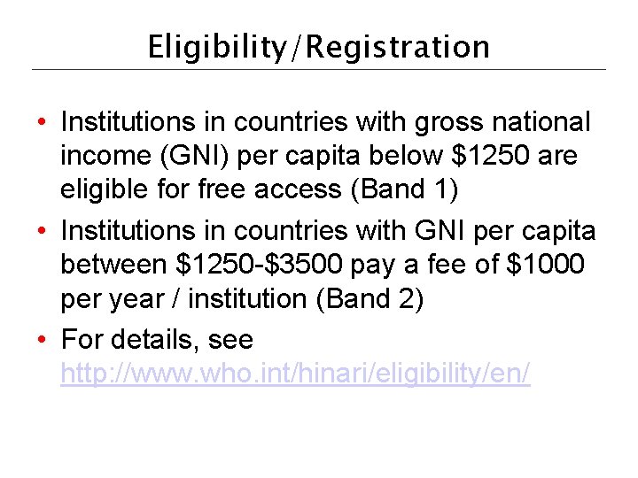 Eligibility/Registration • Institutions in countries with gross national income (GNI) per capita below $1250