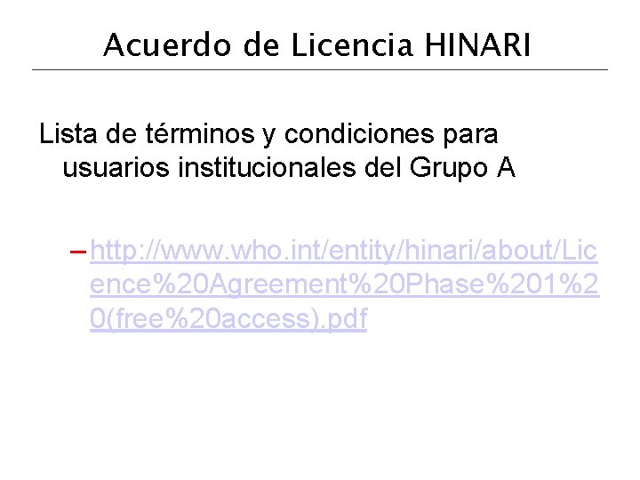 Acuerdo de Licencia HINARI Lista de términos y condiciones para usuarios institucionales del Grupo