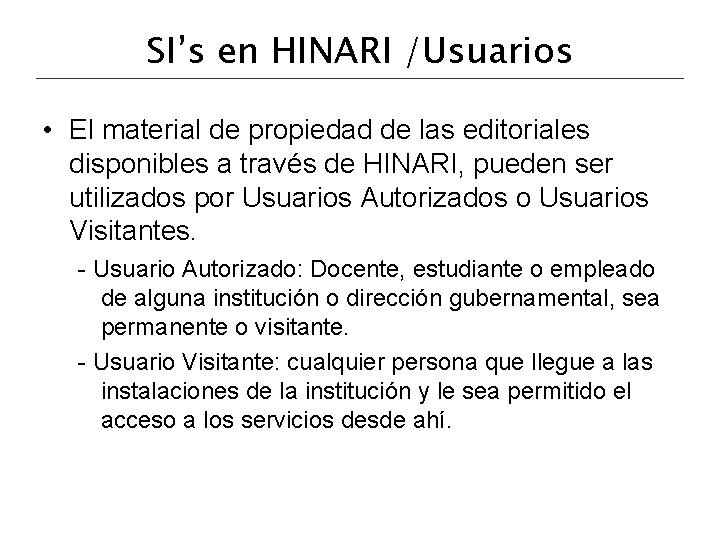 SI’s en HINARI /Usuarios • El material de propiedad de las editoriales disponibles a