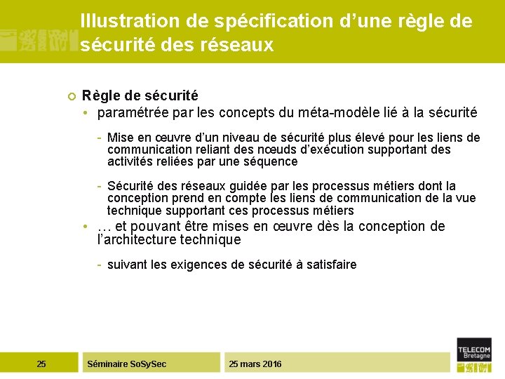 Illustration de spécification d’une règle de sécurité des réseaux ¢ Règle de sécurité •