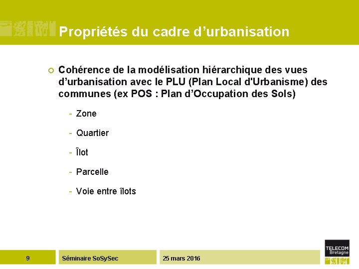 Propriétés du cadre d’urbanisation ¢ Cohérence de la modélisation hiérarchique des vues d’urbanisation avec