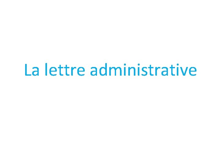 La lettre administrative 