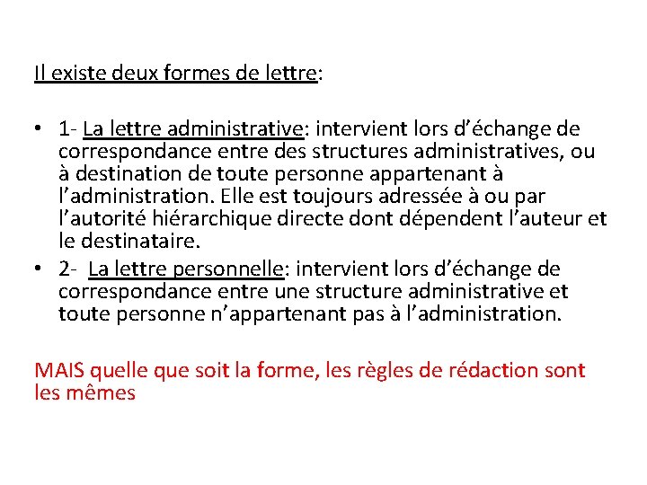 Il existe deux formes de lettre: • 1 - La lettre administrative: intervient lors